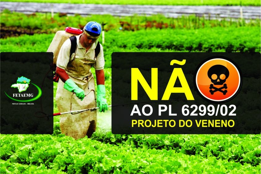 Não ao PL 6299/02 – Projeto de Lei que permite o uso indiscriminado de agrotóxicos