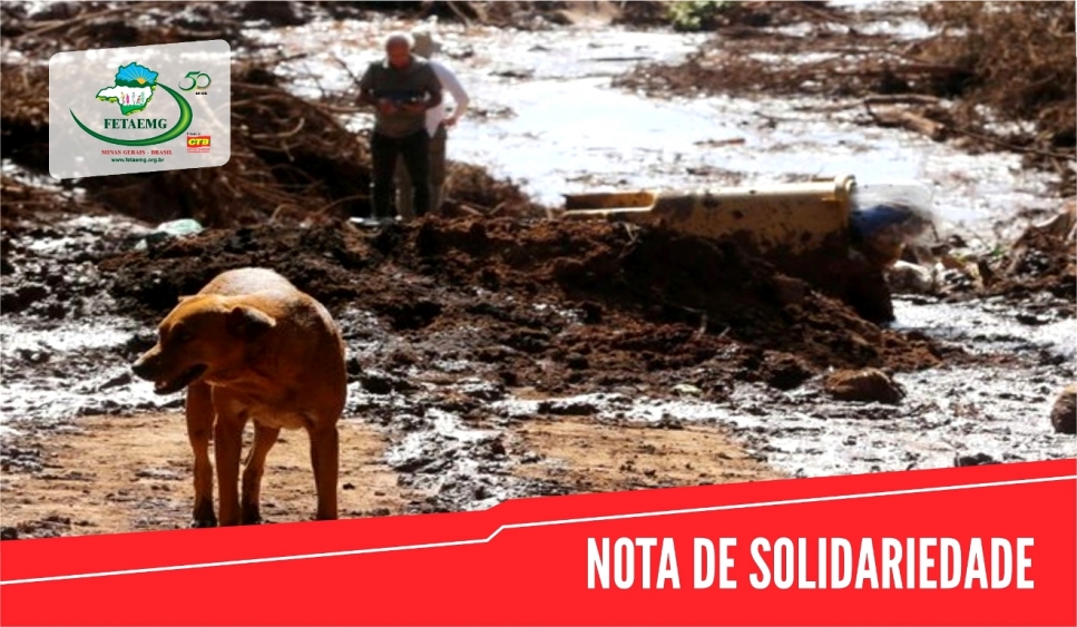 NOTA DE SOLIDARIEDADE –  Rompimento de barragem em MG