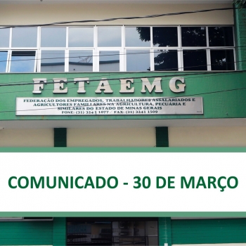 Comunicado Fetaemg – 30 de março