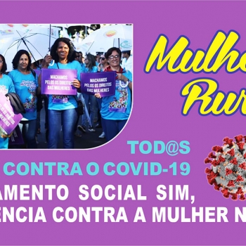 Isolamento social sim, violência contra a mulher não!