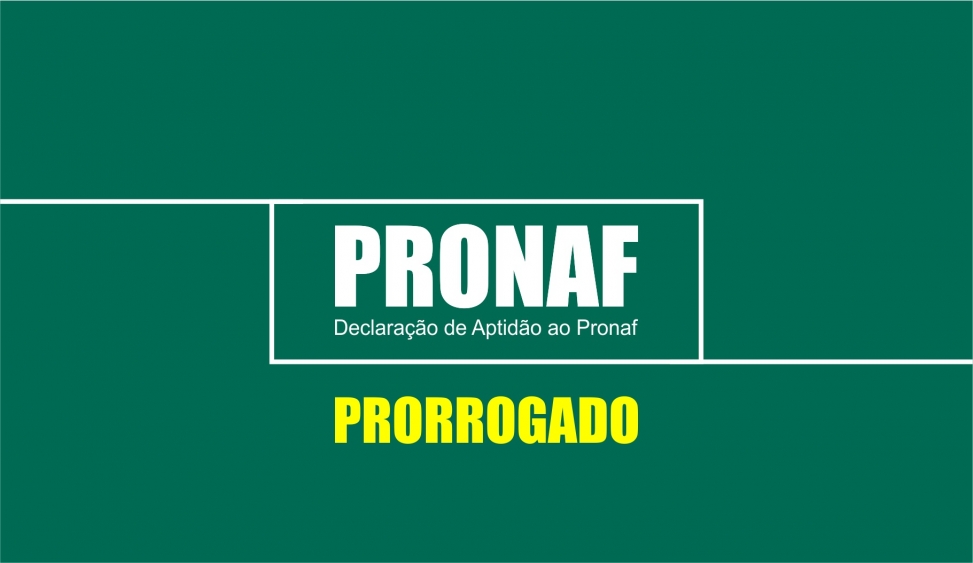 Prorrogada a validade da Declaração de Aptidão do Pronaf por seis meses